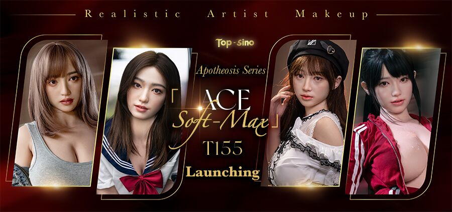 Top-sino Masterpiece – Apotheosis Series [ACE Soft-Max] T155 Launching with Realistic “Artist Makeup”